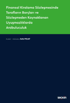 Finansal Kiralama SözleşmesindeTarafların Borçları ve Sözleşmeden Kayn