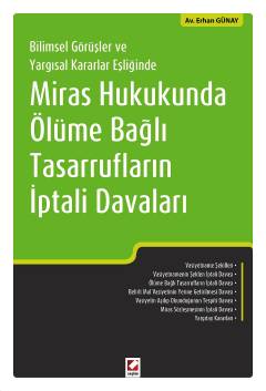 Bilimsel Görüşler ve Yargısal Kararlar EşliğindeMiras Hukukunda Ölüme 