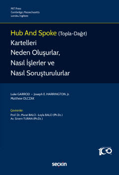 Hub and Spoke &#40;Topla–Dağıt&#41; Kartelleri Neden Oluşurlar, Nasıl 