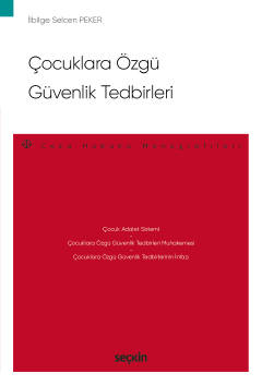 Çocuklara Özgü Güvenlik Tedbirleri &#8211; Ceza Hukuku Monografileri &