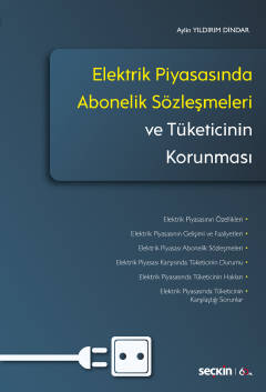 Elektrik Piyasasında Abonelik Sözleşmeleri ve Tüketicinin Korunması Ay