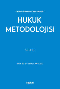 Hukuk Bilimine Katkı OlarakHukuk Metodolojisi Cilt: II Osman Gökhan An