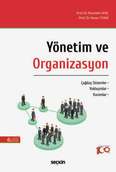 Yönetim ve Organizasyon Çağdaş Sistemler – Yaklaşımlar – Kuramlar Nuru