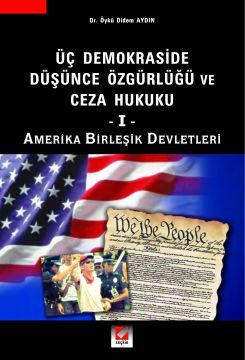 Üç Demokraside Düşünce Özgürlüğü ve Ceza Hukuku – 1 &#40;Amerika Birle