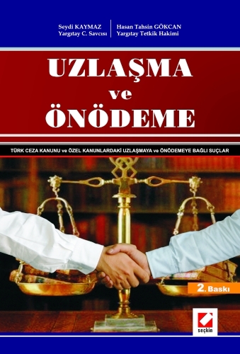 Uzlaşma ve Önödeme &#40;Uzlaşmaya ve Önödemeye Bağlı Suçlar&#41; Seydi