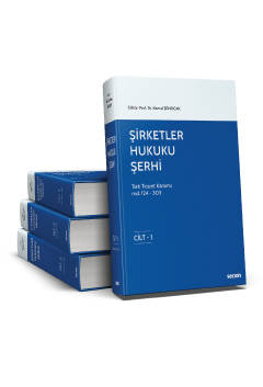 Şirketler Hukuku Şerhi Türk Ticaret Kanunu Md. 124 – 644, 4 Cilt Kemal