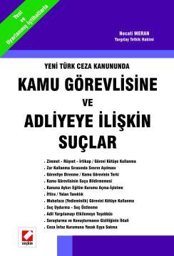 Yeni Türk Ceza KanunundaKamu Görevlisine ve Adliyeye İlişkin Suçlar Ne