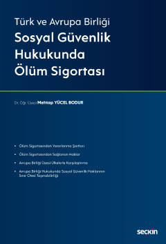 Türk ve Avrupa BirliğiSosyal Güvenlik Hukukunda Ölüm Sigortası Mehtap 