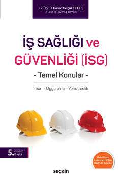 İş Sağlığı ve Güvenliği &#40;İSG&#41; Temel Konular Teori – Uygulama –