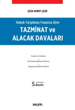 Hukuk Yargılama Yasasına GöreTazminat ve Alacak Davaları Çelik Ahmet Ç