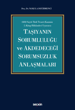 6102 Sayılı Türk Ticaret Kanunu 5.Kitap Hükümleri UyarıncaTaşıyanın So