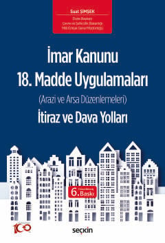 İmar Kanunu 18. Madde Uygulamaları İtiraz ve Dava Yolları &#40;Arazi v