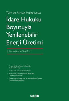 Türk ve Alman Hukukundaİdare Hukuku Boyutuyla Yenilenebilir Enerji Üre