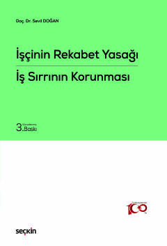 İşçinin Rekabet Yasağı – İş Sırrının Korunması Sevil Doğan