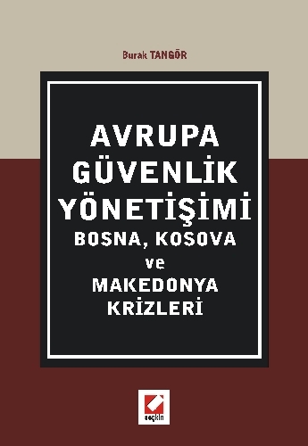 Avrupa Güvenlik Yönetişimi Kosova ve Makedonya Krizleri Burak Tangör