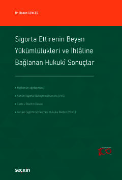 Sigorta Ettirenin Beyan Yükümlülükleri ve İhlâline Bağlanan Hukukî Son