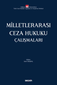 Milletlerarası Ceza Hukuku Çalışmaları İzzet Özgenç