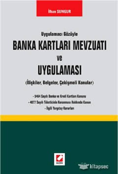 Banka Kartları Mevzuatı ve Uygulaması İlhan Sungur