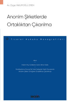 Anonim Şirketlerde Ortaklıktan Çıkarılma – Ticaret Hukuku Monografiler