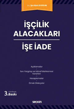 İşçilik Alacakları – İşe İade Şentürk Dursun