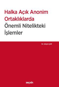 Halka Açık Anonim Ortaklıklarda Önemli Nitelikteki İşlemler Gülçin Çam