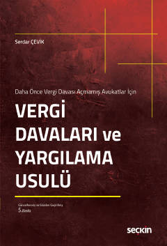 Daha Önce Vergi Davası Açmamış Avukatlar İçin Vergi Davaları ve Yargıl