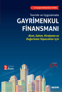 Teoride ve UygulamadaGayrimenkul Finansmanı Alım, Satım, Kiralama ve D