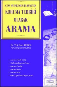 Ceza Muhakemesi Hukukun&#39;daKoruma Tedbiri Olarak Arama Veli Özer Öz