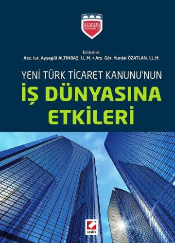 Yeni Türk Ticaret Kanununun İş Dünyasına Etkileri Ayşegül Altınbaş