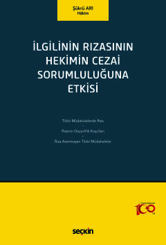 İlgilinin Rızasının Hekimin Cezai Sorumluluğuna Etkisi Şükrü Arı