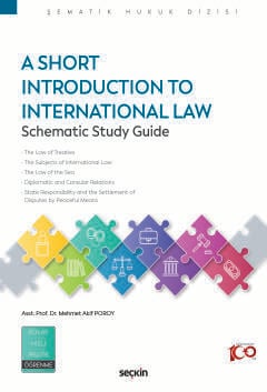 A Short Introduction to International Law Schematic Study Guide Mehmet