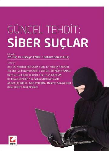 Güncel Tehdit: Siber Suçlar Hüseyin Çakır