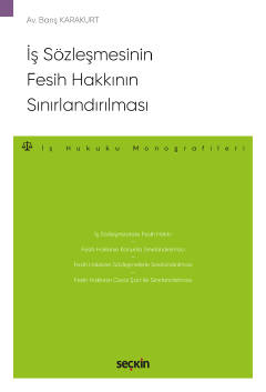 İş Sözleşmesinin Fesih Hakkının Sınırlandırılması – İş Hukuku Monograf