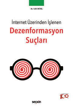 İnternet Üzerinden İşlenenDezenformasyon Suçları Celil Aktaş