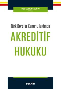 Türk Borçlar Kanunu IşığındaAkreditif Hukuku Ünal Somuncuoğlu