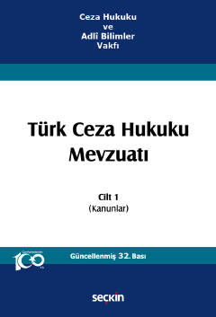 Ceza Hukuku ve Adlî Bilimler VakfıTürk Ceza Hukuku Mevzuatı Cilt 1 &#4