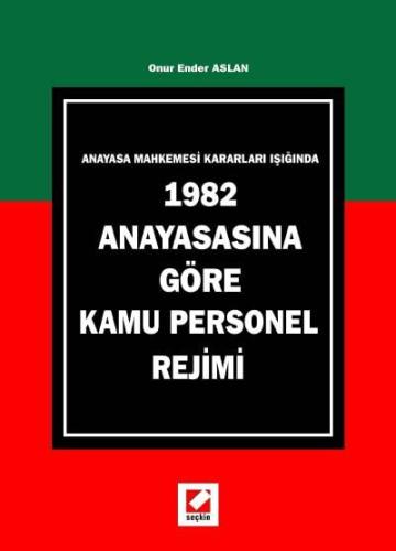 1982 Anayasasına Göre Kamu Personel Rejimi Onur Ender Aslan