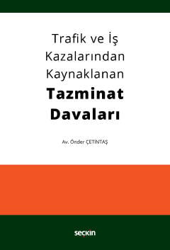 Trafik ve İş Kazalarından Kaynaklanan Tazminat Davaları Önder Çetintaş