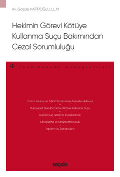 Hekimin Görevi Kötüye Kullanma Suçu Bakımından Cezai Sorumluluğu – Cez