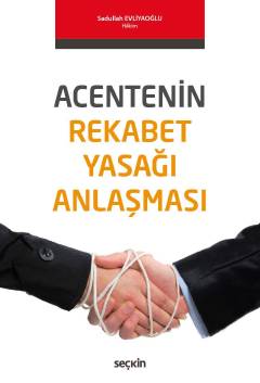 Acentenin Rekabet Yasağı Anlaşması Sadullah Evliyaoğlu