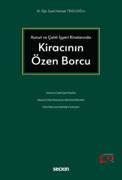 Konut ve Çatılı İşyeri KiralarındaKiracının Özen Borcu Numan Tekelioğl