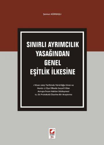 Sınırlı Ayrımcılık Yasağından Genel Eşitlik İlkesine Şennur Ağırbaşlı