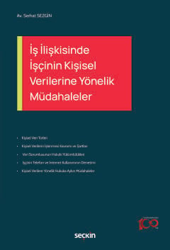 İş İlişkisinde İşçinin Kişisel Verilerine Yönelik Müdahaleler Serhat S