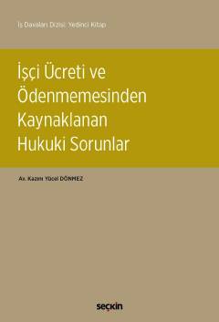 İş Davaları Dizisi: Yedinci Kitapİşçi Ücreti ve Ödenmemesinden Kaynakl