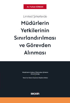 Limited Şirketlerde Müdürlerin Yetkilerinin Sınırlandırılması ve Görev