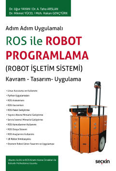 Adım Adım UygulamalıROS ile Robot Programlama &#40;Robot İşletim Siste