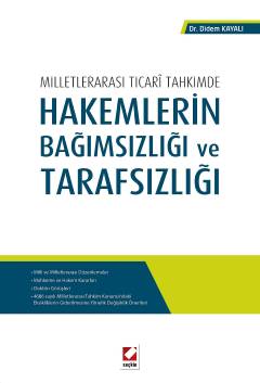 Milletlerarası Ticarî TahkimdeHakemlerin Bağımsızlığı ve Tarafsızlığı 