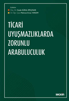 Ticari Uyuşmazlıklarda Zorunlu Arabuluculuk B. Ceyda Süral Efeçınar