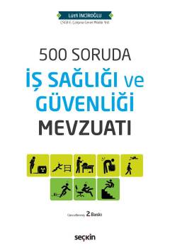 500 Soruda İş Sağlığı ve Güvenliği Mevzuatı Lütfi İnciroğlu