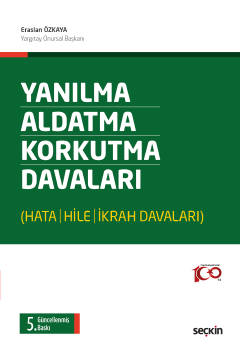 Yanılma – Aldatma – Korkutma Davaları &#40;Hata – Hile – İkrah Davalar